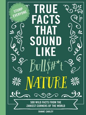 cover image of True Facts That Sound Like Bull$#*t
